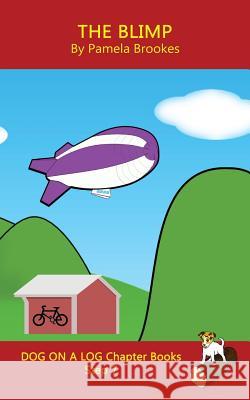 The Blimp Chapter Book: Sound-Out Phonics Books Help Developing Readers, including Students with Dyslexia, Learn to Read (Step 7 in a Systemat Brookes, Pamela 9781949471830