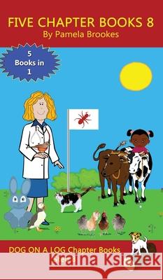 Five Chapter Books 8: Sound-Out Phonics Books Help Developing Readers, including Students with Dyslexia, Learn to Read (Step 8 in a Systemat Brookes, Pamela 9781949471922