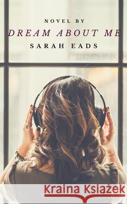 Dream About Me Sarah Eads 9781949472226 Beacon Publishing Group