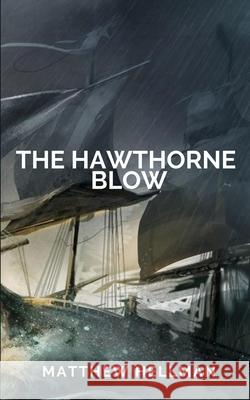 The Hawthorne Blow Matthew Hellman 9781949472257 Beacon Publishing Group