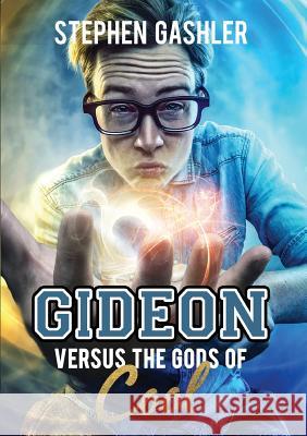 Gideon Versus the Gods of Cool Stephen Gashler   9781949472837