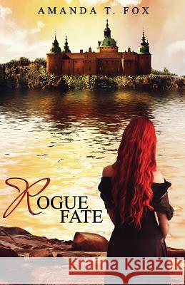 Rogue Fate Amanda T. Fox 9781949472974 Beacon Publishing Group