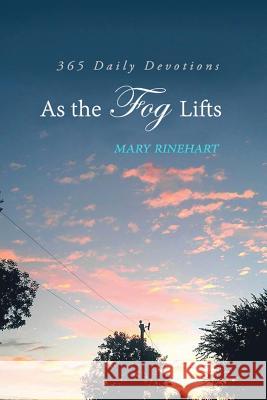 As the Fog Lifts: 365 Daily Devotions Mary Rinehart 9781949473001 Folioavenue Publishing Service