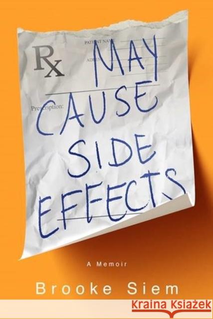 May Cause Side Effects: A Memoir  9781949481709 Central Recovery Press