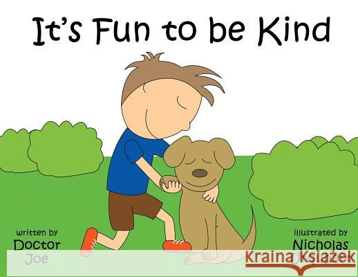 It's Fun to Be Kind Doctor Joe 9781949483147 Strategic Book Publishing