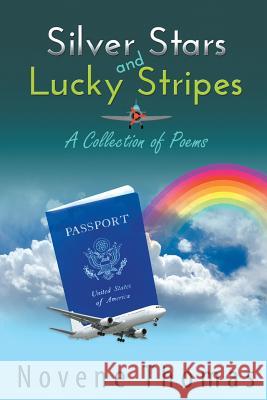 Silver Stars and Lucky Stripes: A Collection of Poems Novene Thomas 9781949483871 Strategic Book Publishing