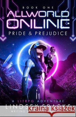 Allworld Online: Pride & Prejudice Lindsey Sparks 9781949485189