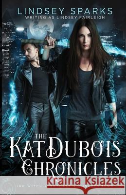 Kat Dubois Chronicles, volume 1 Lindsey Sparks 9781949485387