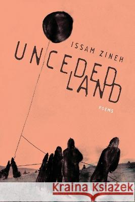 Unceded Land Issam Zineh 9781949487121 Trio House Press