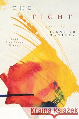 The Fight Jennifer Manthey 9781949487138 Trio House Press
