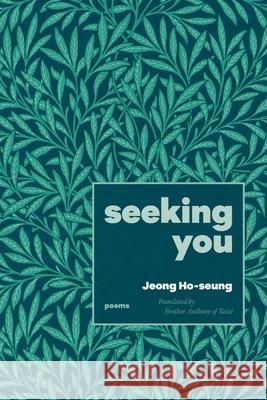 Seeking You Jeong Ho-Seung Brother Anthony of Taize 9781949487510 Trio House Press