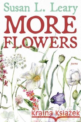 More Flowers Susan L 9781949487527 Trio House Press