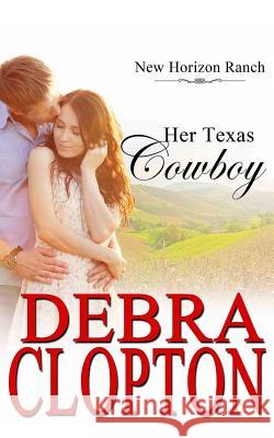 Her Texas Cowboy Debra Clopton 9781949492415 DCP Publishing LLC