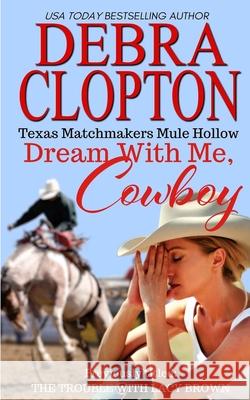 Dream With Me, Cowboy Debra Clopton 9781949492781 DCP Publishing LLC