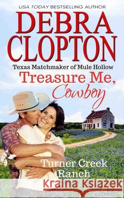 Treasure Me, Cowboy Debra Clopton 9781949492859 DCP Publishing LLC