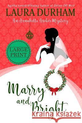 Marry and Bright: A Holiday Novella Laura Durham   9781949496017 Broadmoor