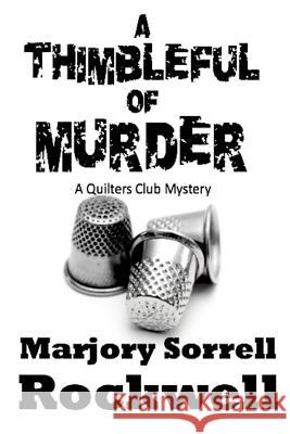 A Thimbleful of Murder Marjory Sorrell Rockwell 9781949504217 Absolutely Amazing eBooks
