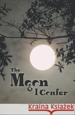 The Moon and I Confer: Savannah Radio Commentary From P. T. Bridgeport Ed Eckstrand Ed Eckstrand P. T. Bridgeport 9781949512021