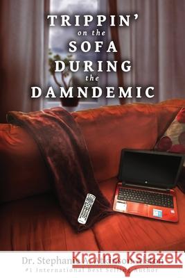 Trippin' on the Sofa During the Damndemic Stephanie A. Atkinson-Alston 9781949513240