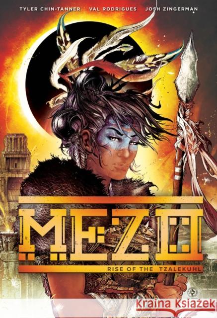 Mezo: Rise of the Tzalekuhl Tyler Chin-Tanner 9781949518054 A Wave Blue World