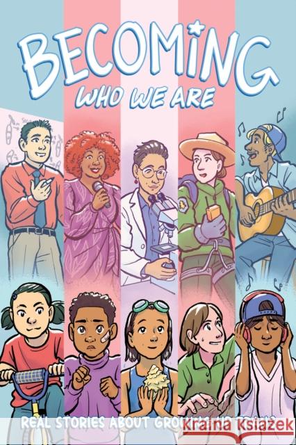 Becoming Who We Are: Real Stories About Growing Up Trans Lilah Sturges 9781949518269 A Wave Blue World