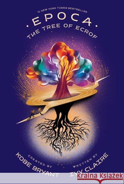 Epoca: The Tree of Ecrof Bryant, Kobe 9781949520071