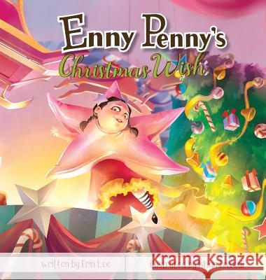 Enny Penny's Christmas Wish Erin Lee, Yip Jar Design, Ishan Trivedi 9781949522167