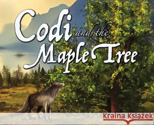 Codi and the Maple Tree Joseph Lauricella, Yip Jar Design, Olga Pietraszek 9781949522433 Storybook Genius, LLC