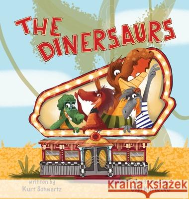The Dinersaurs Kurt Schwartz Olga Kutuzova Yip Jar Design 9781949522747 Storybook Genius, LLC