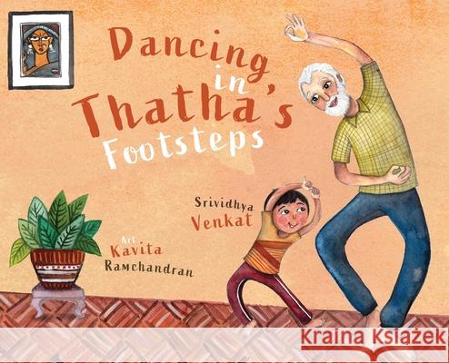 Dancing in Thatha's Footsteps Srividhya Venkat, Kavita Ramchandran 9781949528909 Yali Books