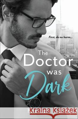 The Doctor was Dark Kristen Casey 9781949529104