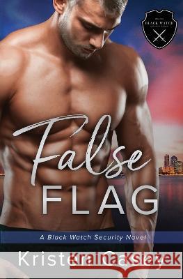 False Flag Kristen Casey   9781949529234 Gallant Fox Press