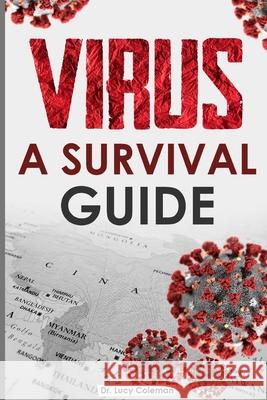 Virus: A survival guide Lucy Coleman 9781949545210 Lucy Coleman