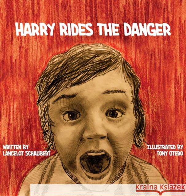Harry Rides the Danger Lancelot Schaubert Tony Otero 9781949547108