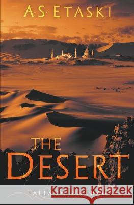 The Desert A S Etaski   9781949552232 A.S. Etaski