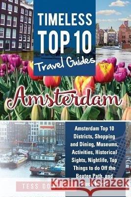 Amsterdam: Timeless Top 10 Travel Guides Tess Downey 9781949555028 Pack & Post Plus, LLC