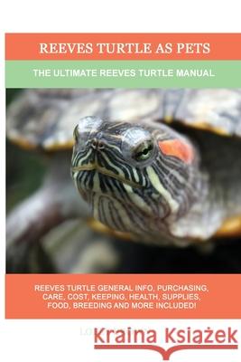 Reeves Turtle as Pets: The Ultimate Reeves Turtle Manual Lolly Brown 9781949555431 Nrb Publishing