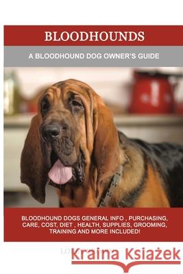 Bloodhounds: A Bloodhound Dog Owner's Guide Lolly Brown 9781949555462
