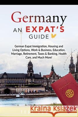 Germany: An Expat's Guide Tess Downey 9781949555646 Nrb Publishing