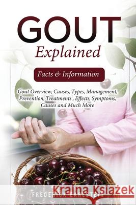 Gout Explained: Facts & Information Frederick Earlstein 9781949555677 Nrb Publishing