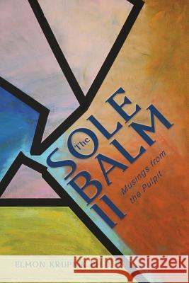 The Sole Balm II: Musings from the Pulpit Elmon Krupnik 9781949563184