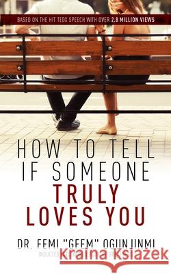 How to Tell if Someone Truly Loves You Femi Ogunjinmi 9781949563863