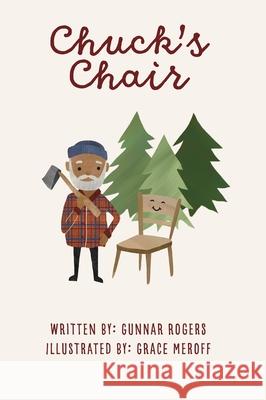 Chuck's Chair Gunnar Rogers, Grace Meroff 9781949563887 Book's Mind