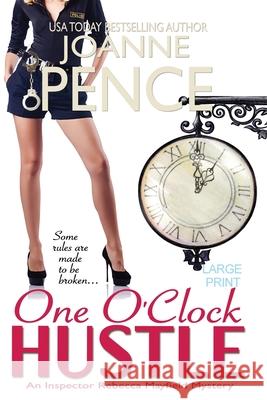 One O'Clock Hustle [Large Print]: An Inspector Rebecca Mayfield Mystery Pence, Joanne 9781949566161 Quail Hill Publishing
