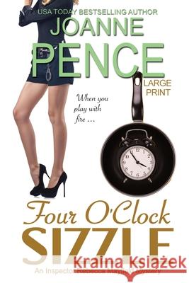 Four O'Clock Sizzle [Large Print]: An Inspector Rebecca Mayfield Mystery Pence, Joanne 9781949566192