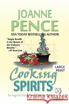 Cooking Spirits [Large Print]: An Angie & Friends Food & Spirits Mystery Pence, Joanne 9781949566239