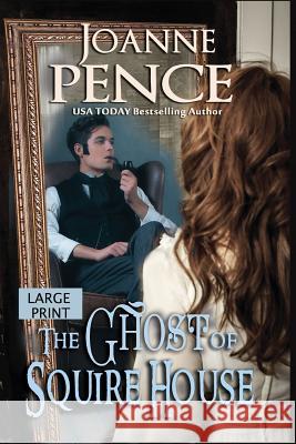 The Ghost of Squire House [large Print] Joanne Pence 9781949566291 Quail Hill Publishing