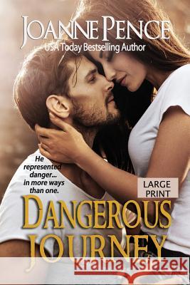 Dangerous Journey [Large Print] Pence, Joanne 9781949566321 Quail Hill Publishing