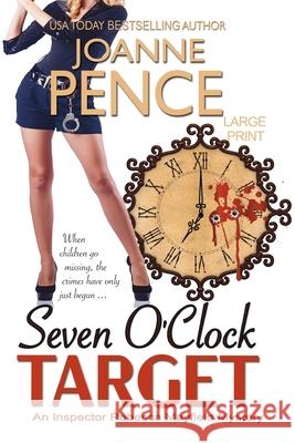 Seven O'Clock Target [Large Print]: An Inspector Rebecca Mayfield Mystery Joanne Pence 9781949566390 Quail Hill Publishing