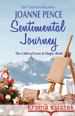 Sentimental Journey: The Cabin of Love & Magic Joanne Pence 9781949566413 Quail Hill Publishing